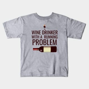 Wine drinker with a running problem Kids T-Shirt